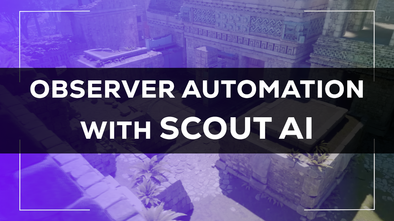 Observer automation with Scout AI